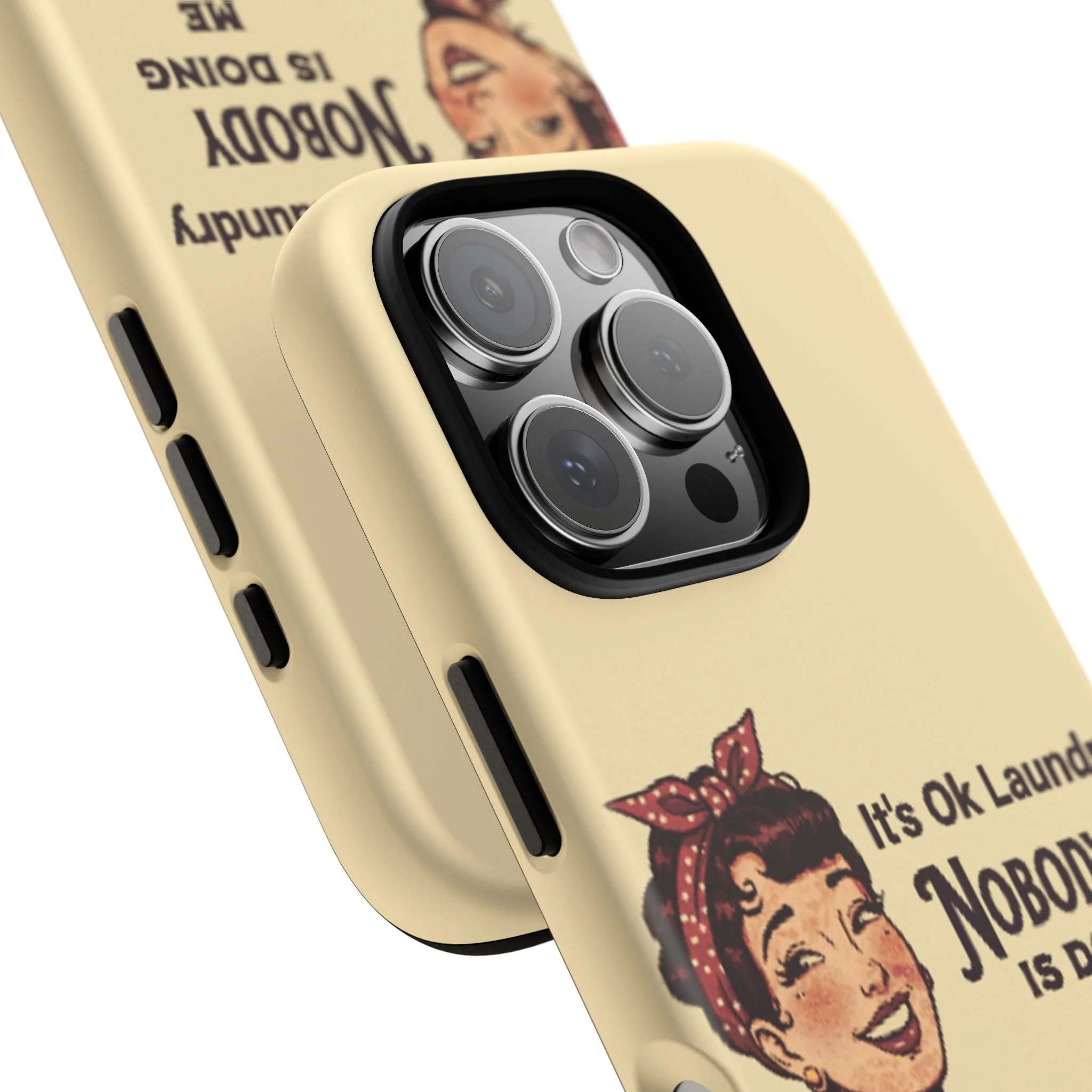 Laundry Humor Tough Phone Case - "Nobody Is Doing Me Either" - Image 100