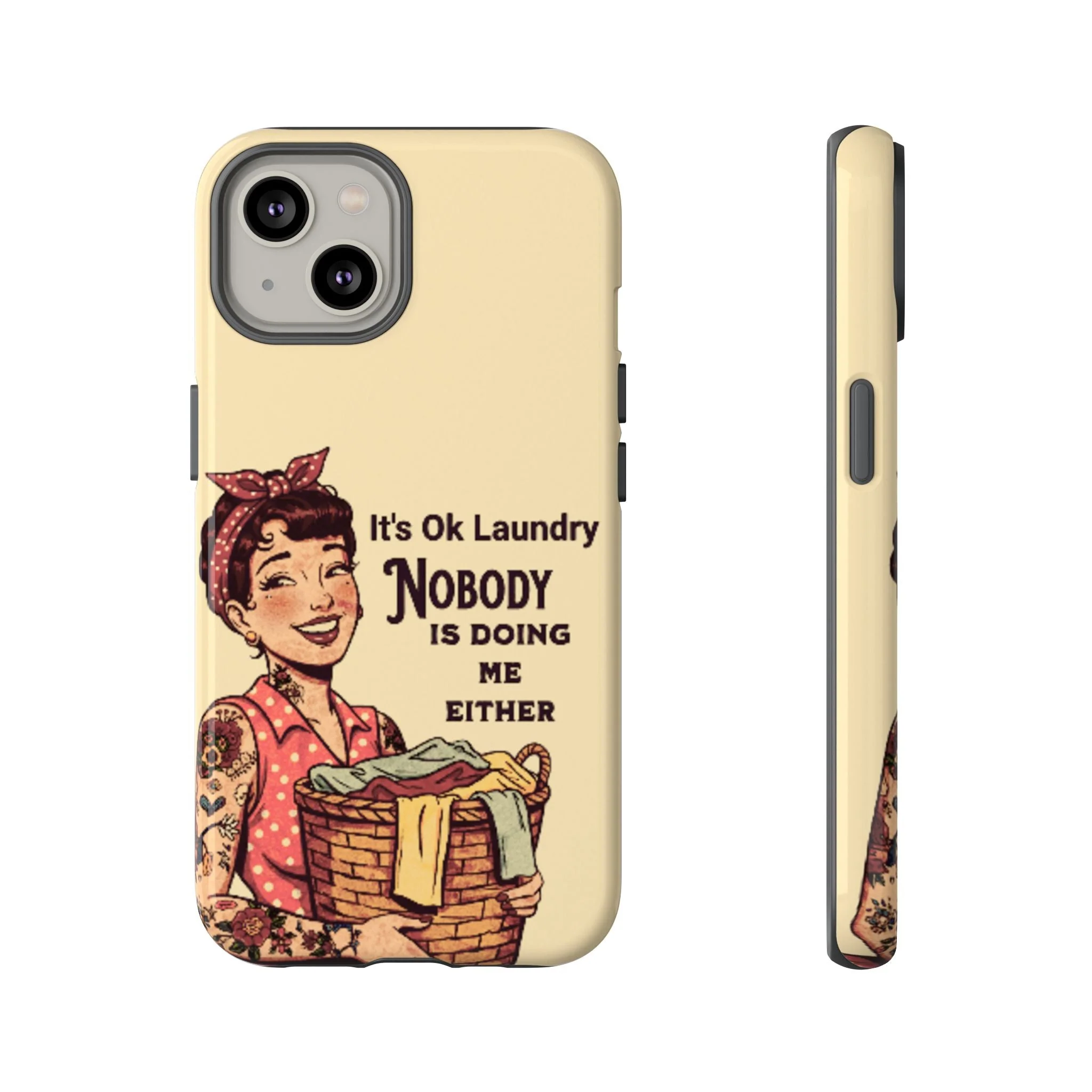 Laundry Humor Tough Phone Case - "Nobody Is Doing Me Either" - Image 23