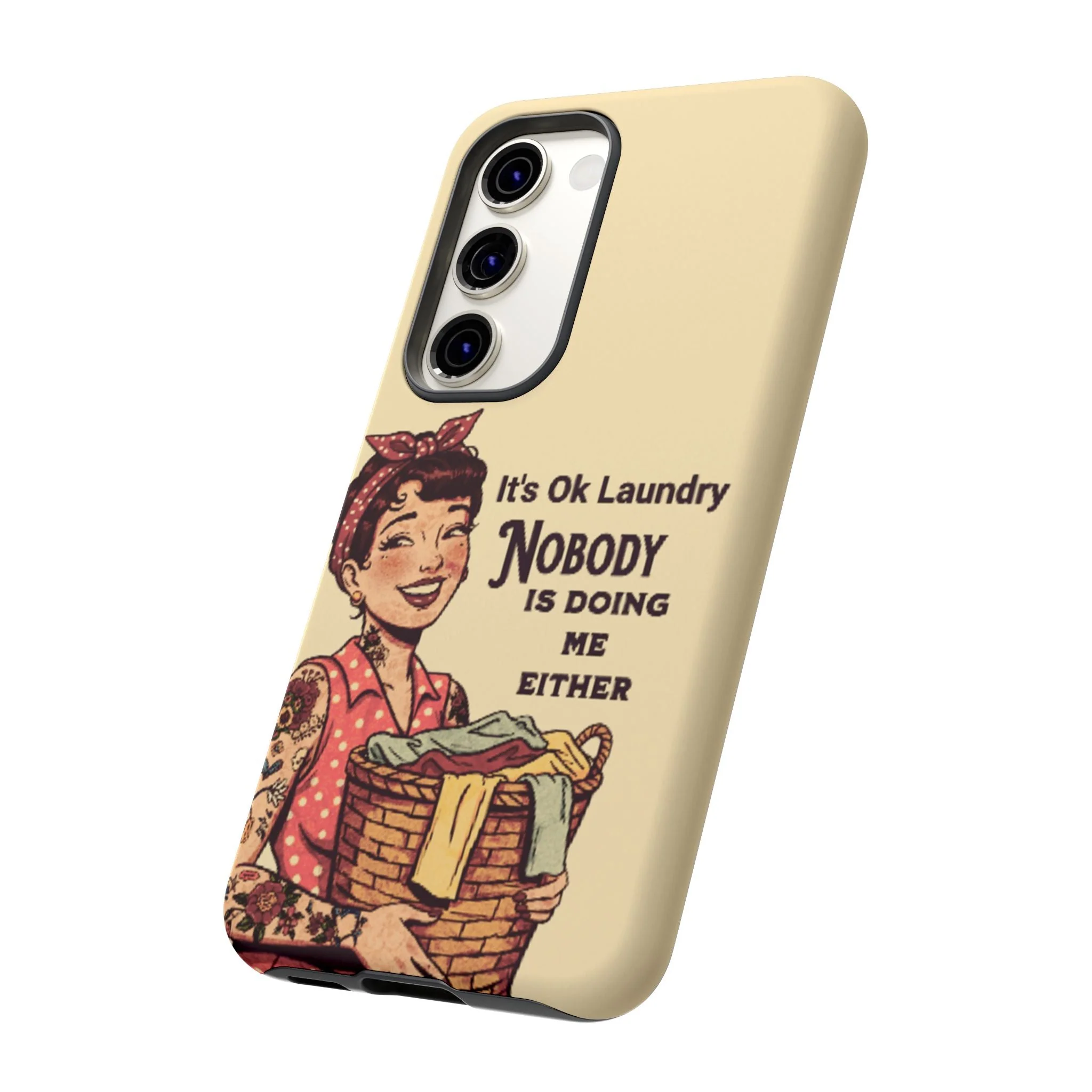 Laundry Humor Tough Phone Case - "Nobody Is Doing Me Either" - Image 72