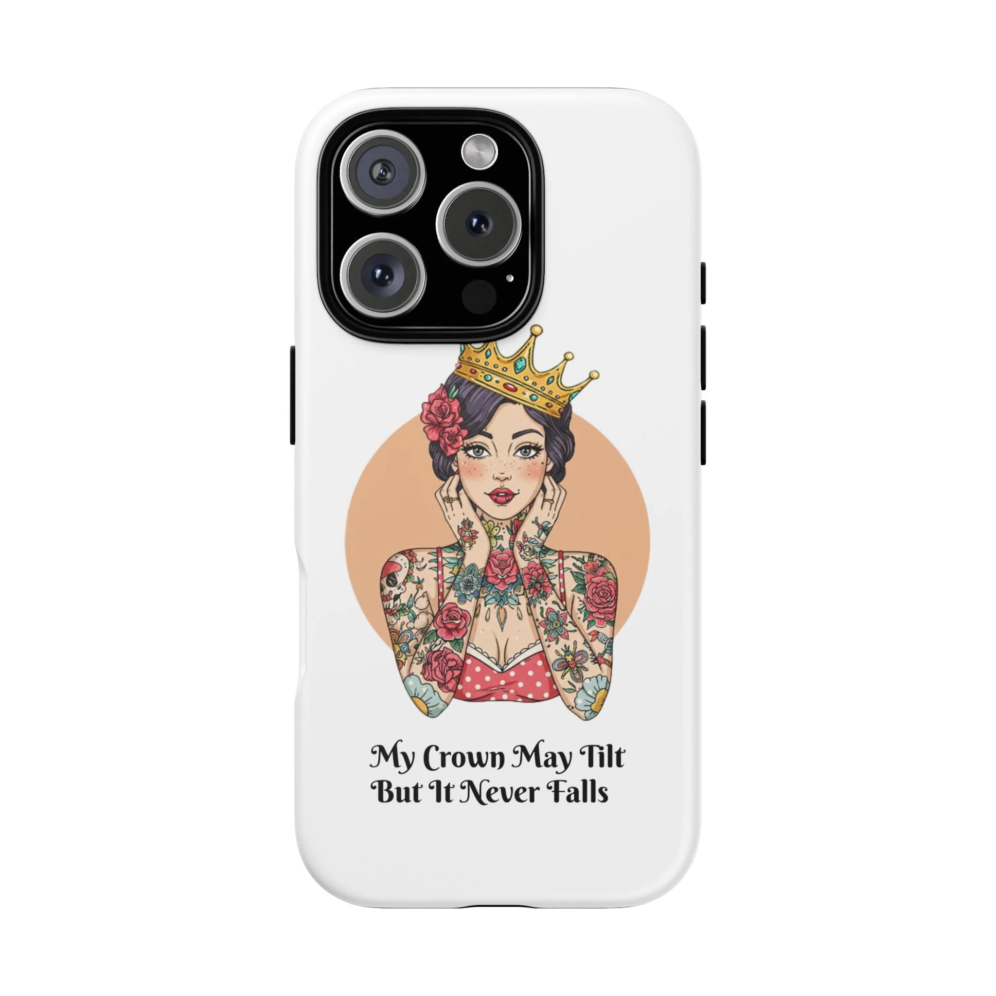 My Crown Never Falls Tattooed Girl Tough Phone Case - Image 40