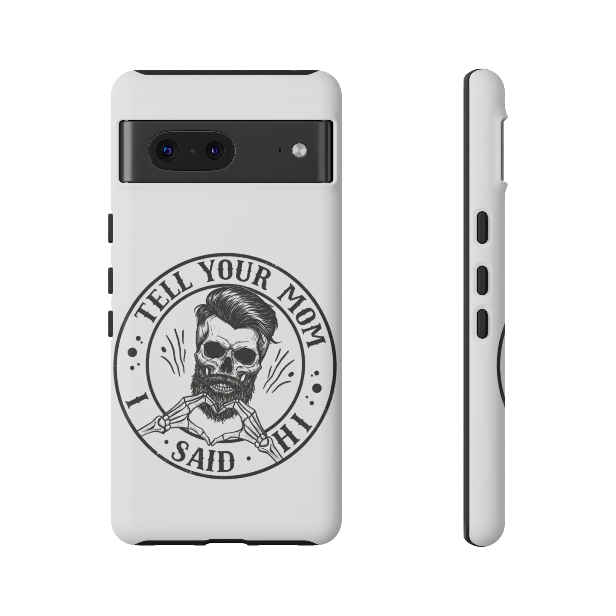 "Tell Your Mom I Said Hi" Skull Tough Phone Case - Image 30