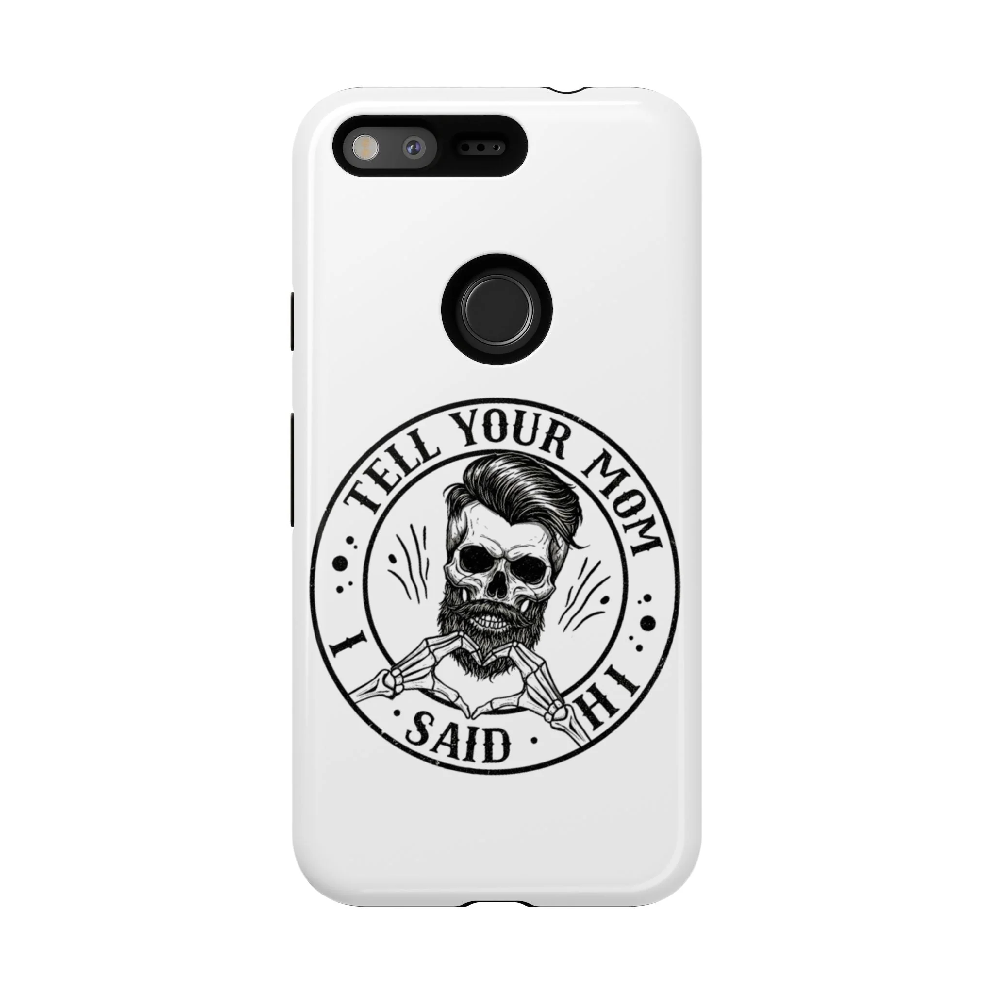"Tell Your Mom I Said Hi" Skull Tough Phone Case - Image 47