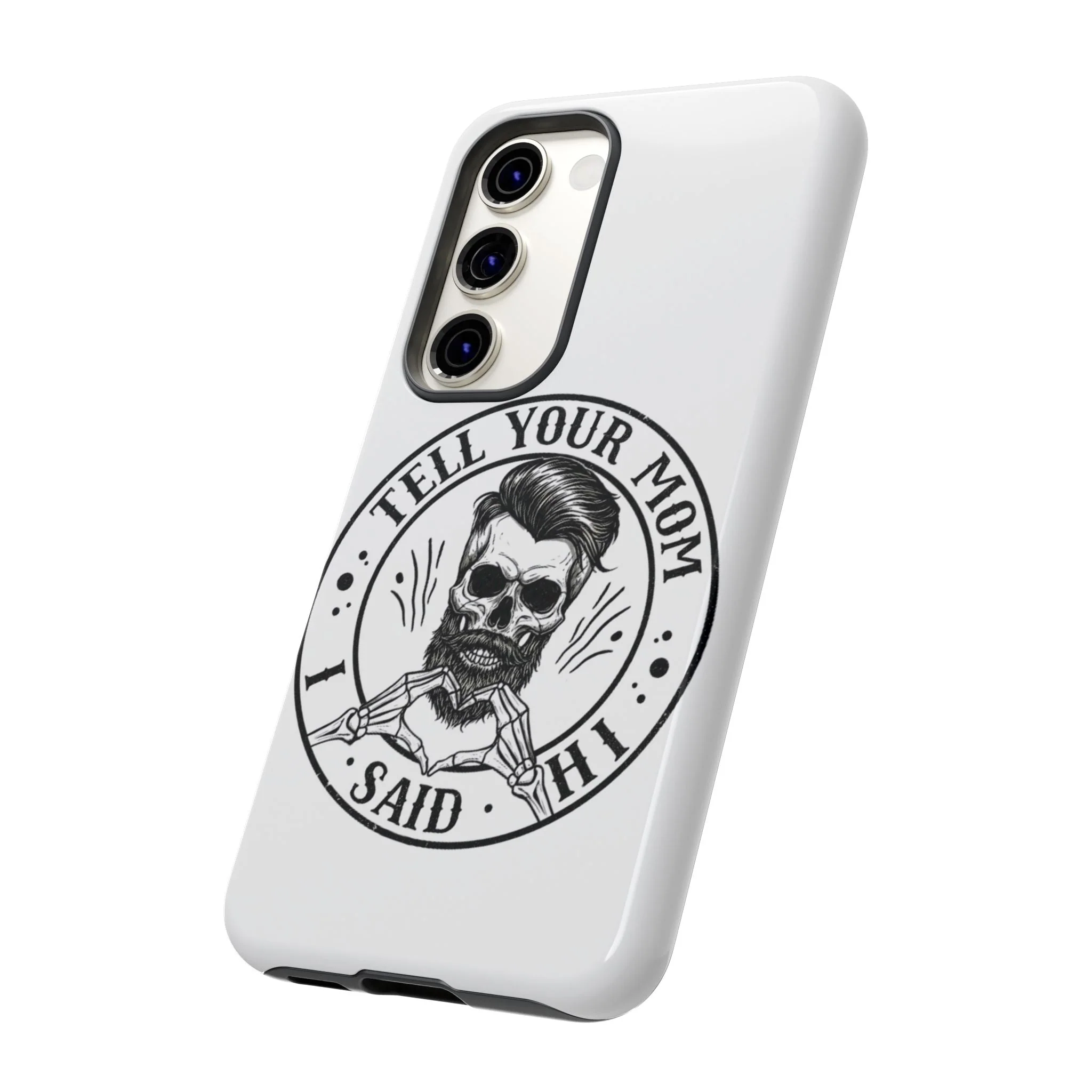 "Tell Your Mom I Said Hi" Skull Tough Phone Case - Image 65