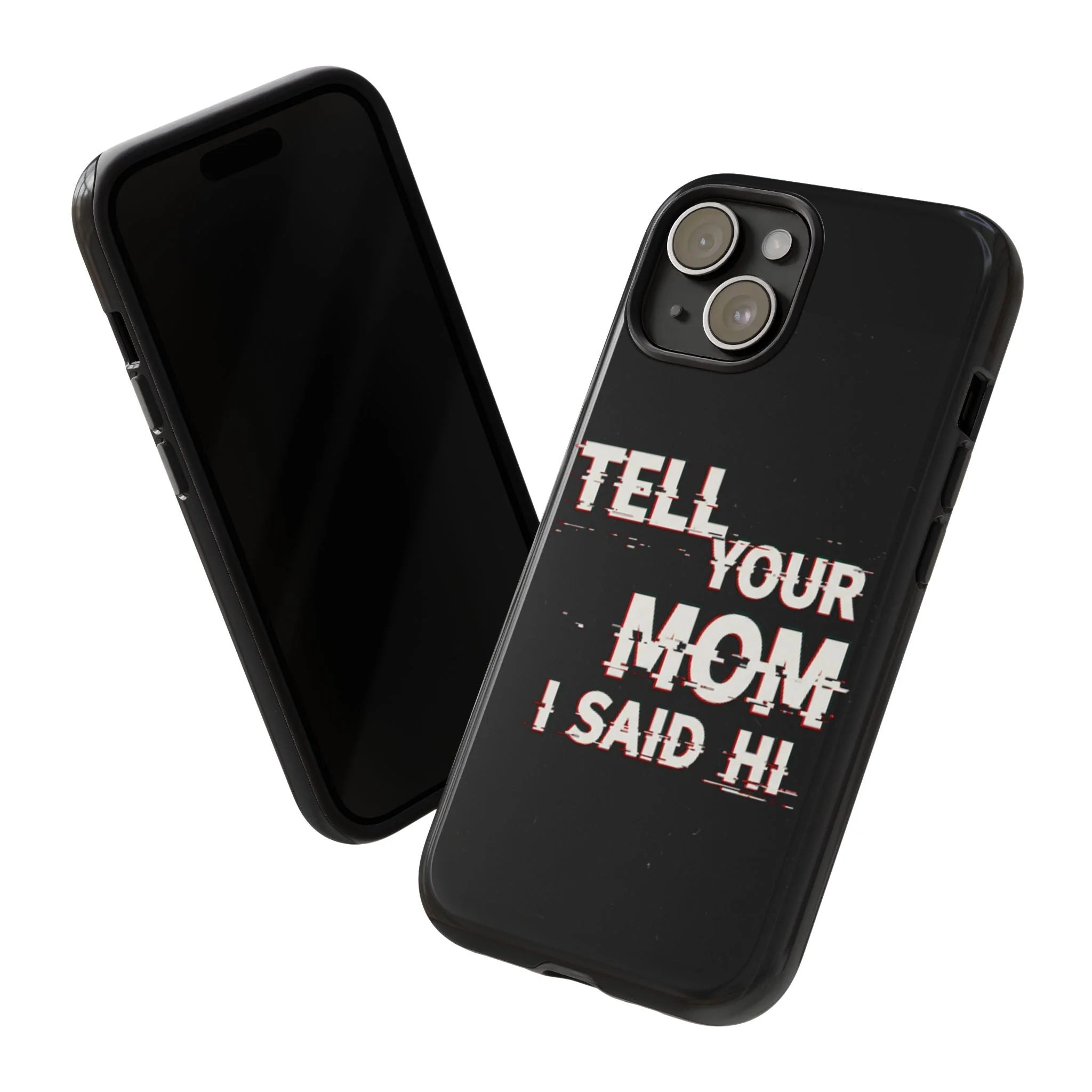 Tell Your Mom I Said Hi Tough Phone Case - Image 17