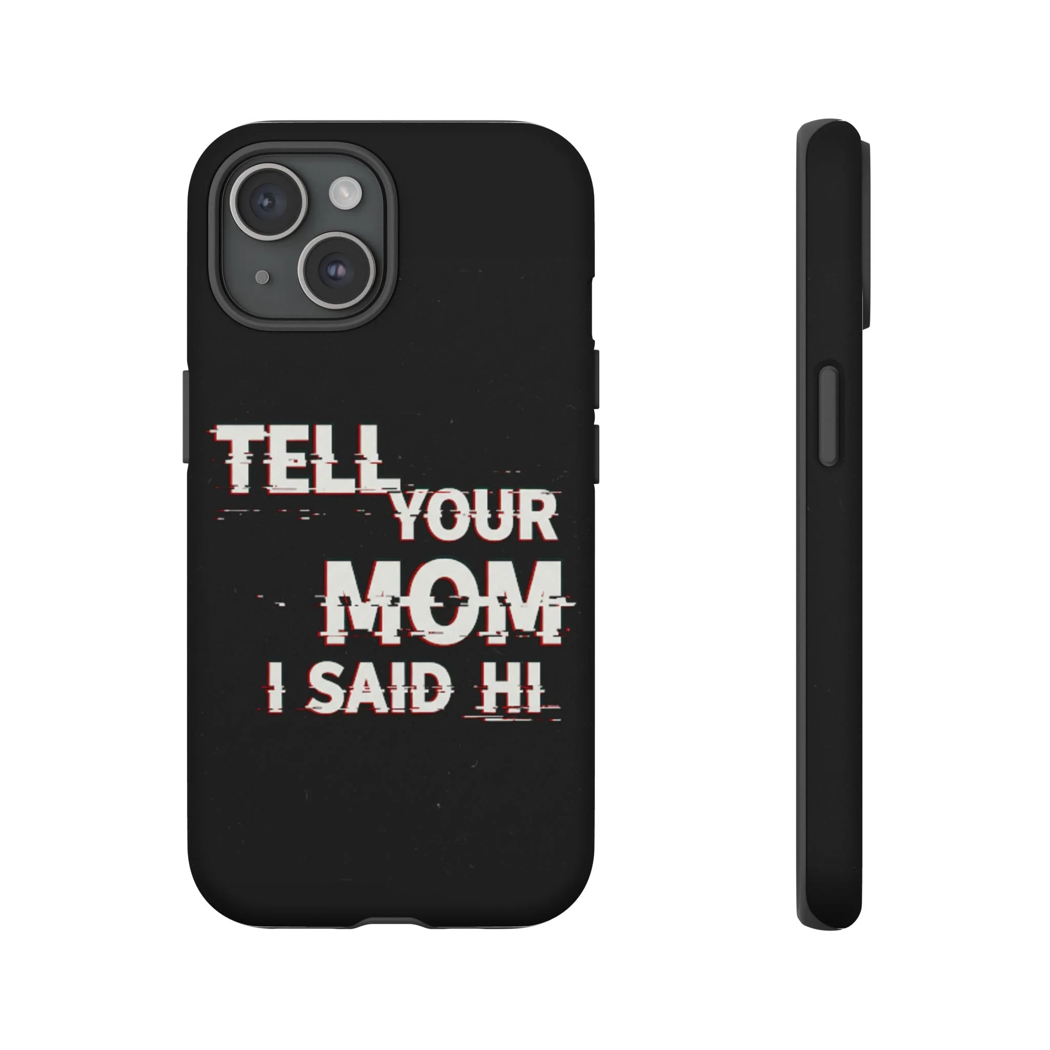 Tell Your Mom I Said Hi Tough Phone Case - Image 4