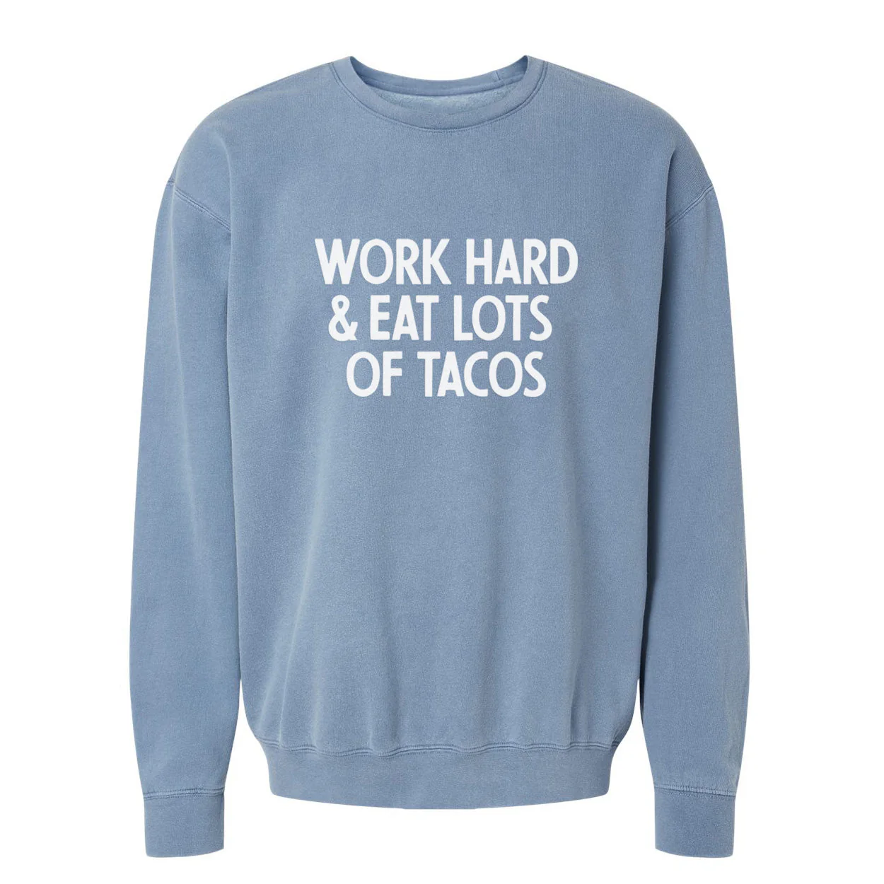 Work Hard & Eat Lots Of Tacos Washed Sweatshirt - Image 9