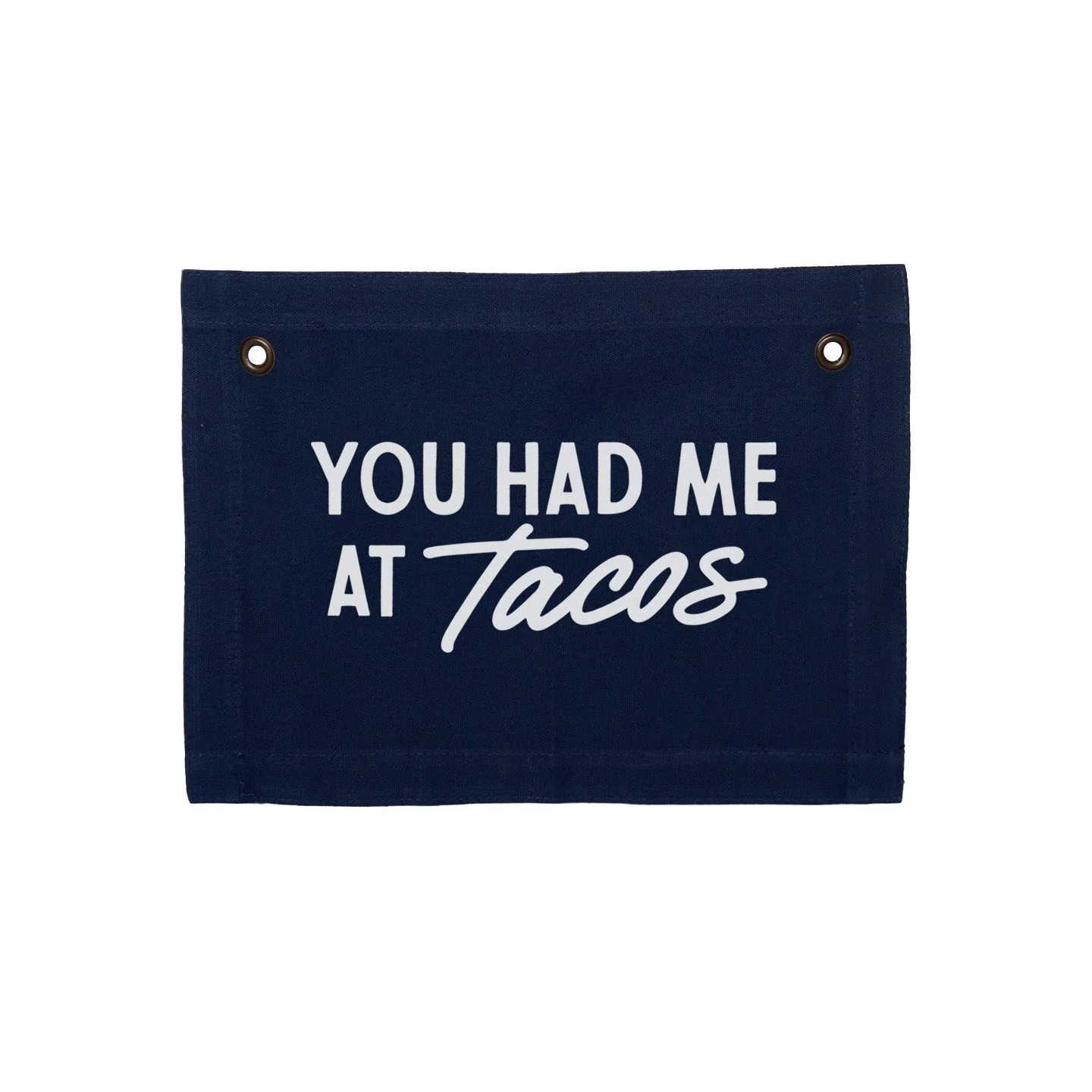 You Had Me At Tacos Small Canvas Flag - Image 6